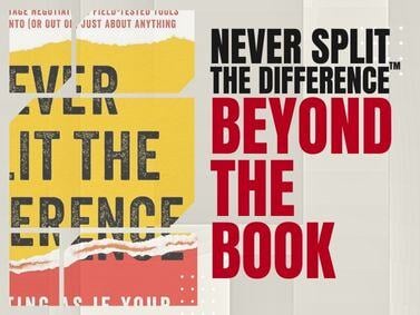 Never Split the Difference©: Beyond the Book