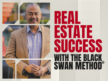 Real Estate Success with The Black Swan Method®